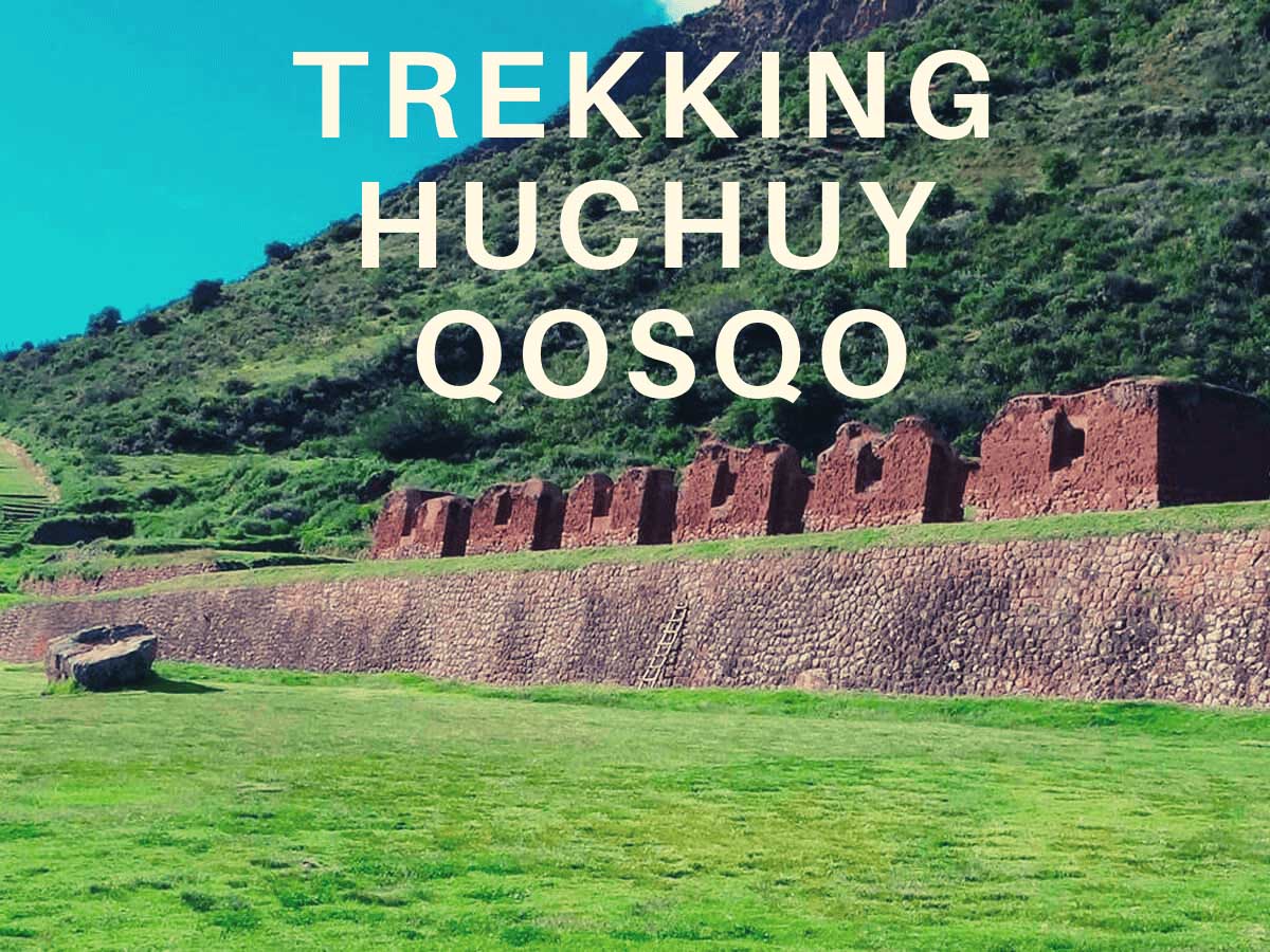  Trekking Huchuy Qosqo