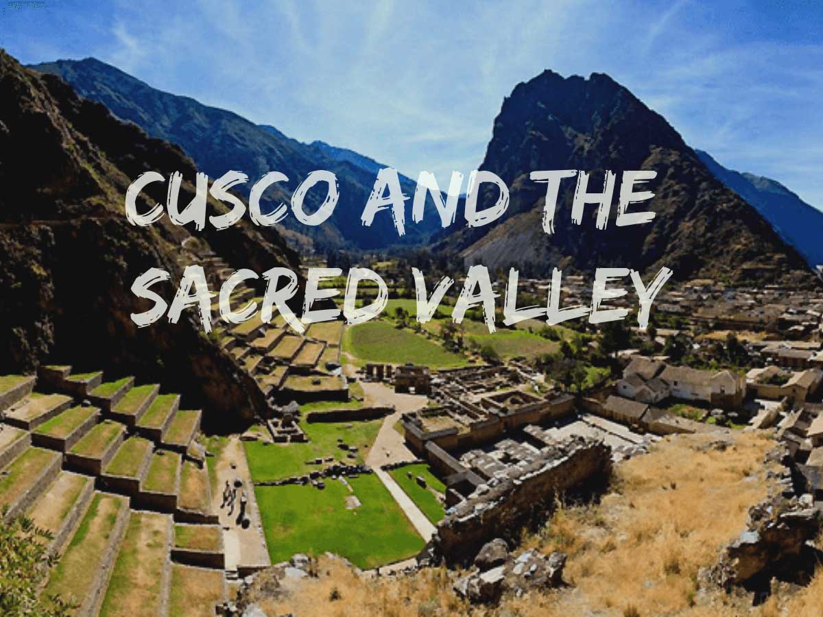 Cusco and The Sacred Valley