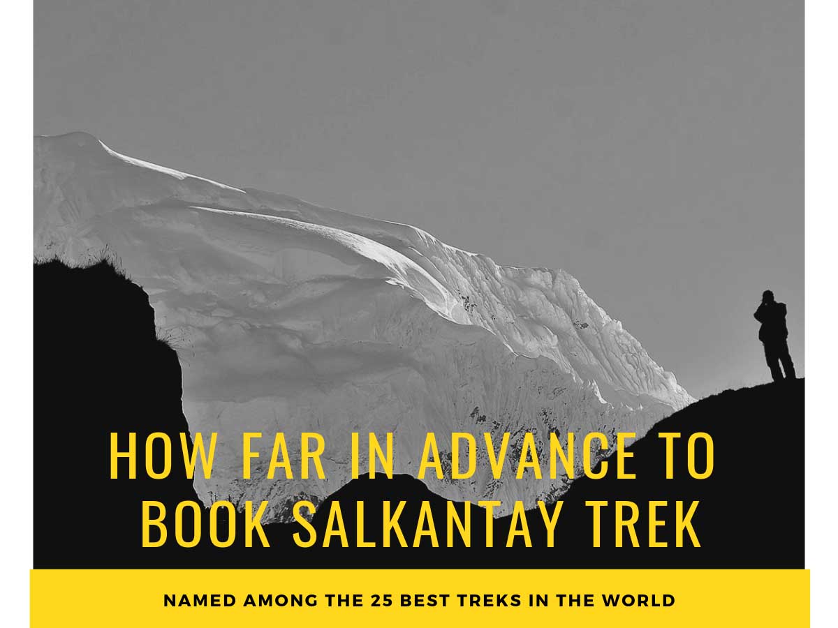 How far in advance to book Salkantay Trek