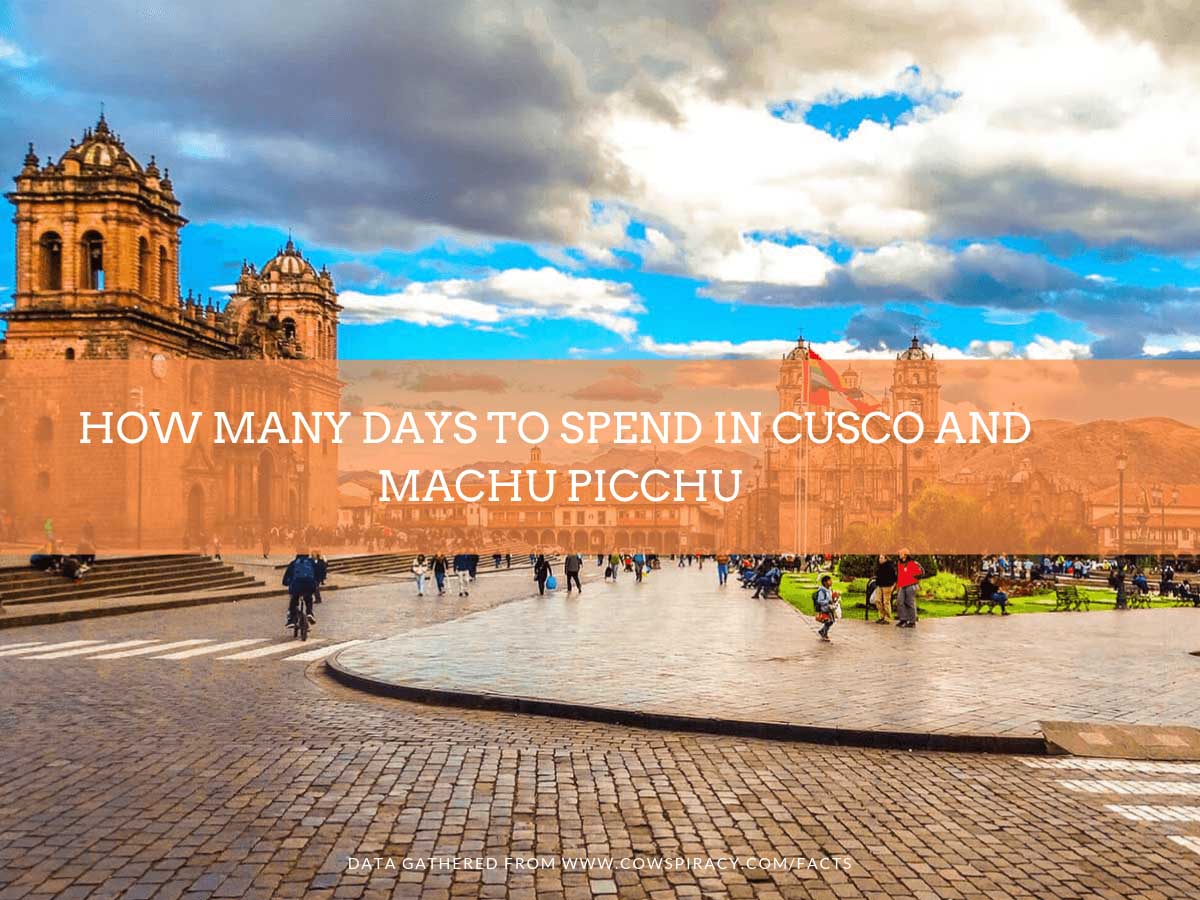 How Many Days to Spend in Cusco and Machu Picchu