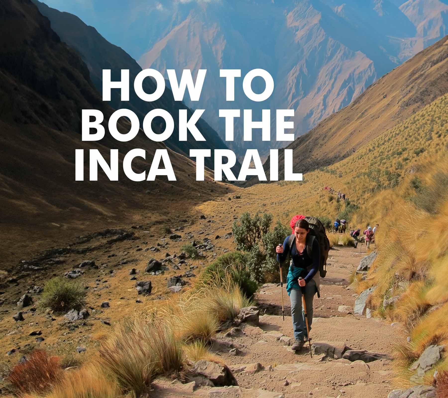How to book the Inca Trail? Key Essentials and Recommendations