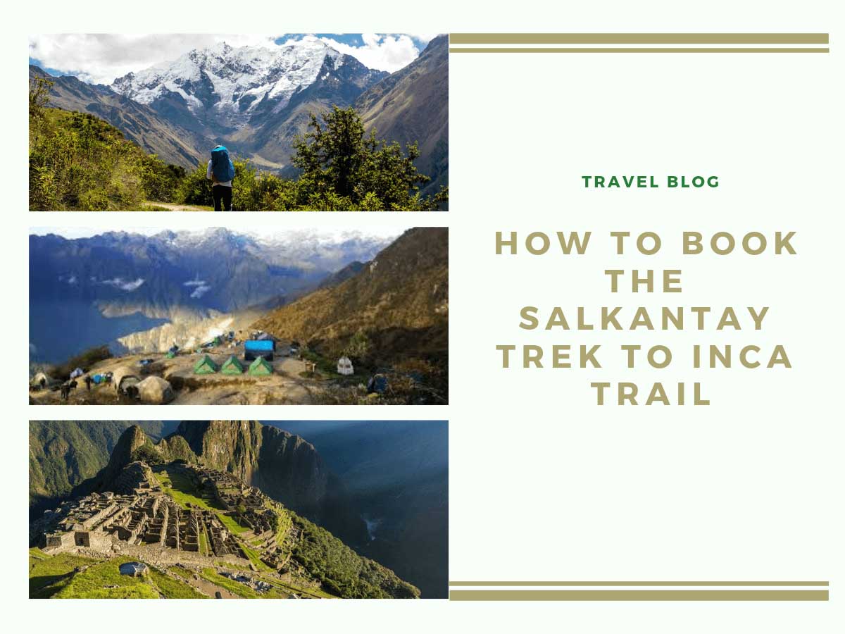 How to book the Salkantay trek to Inca Trail
