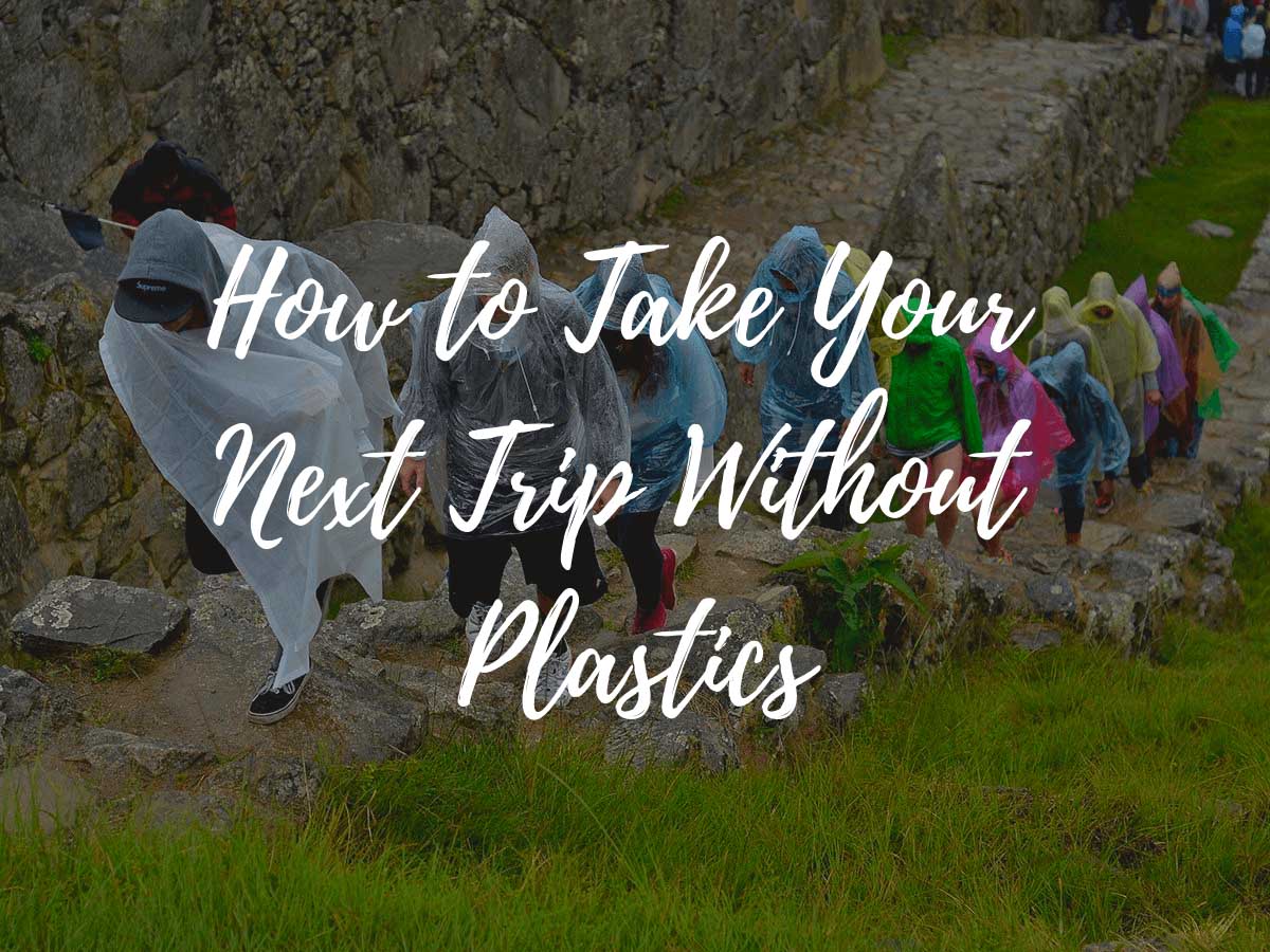 How to Take Your Next Trip Without Plastics