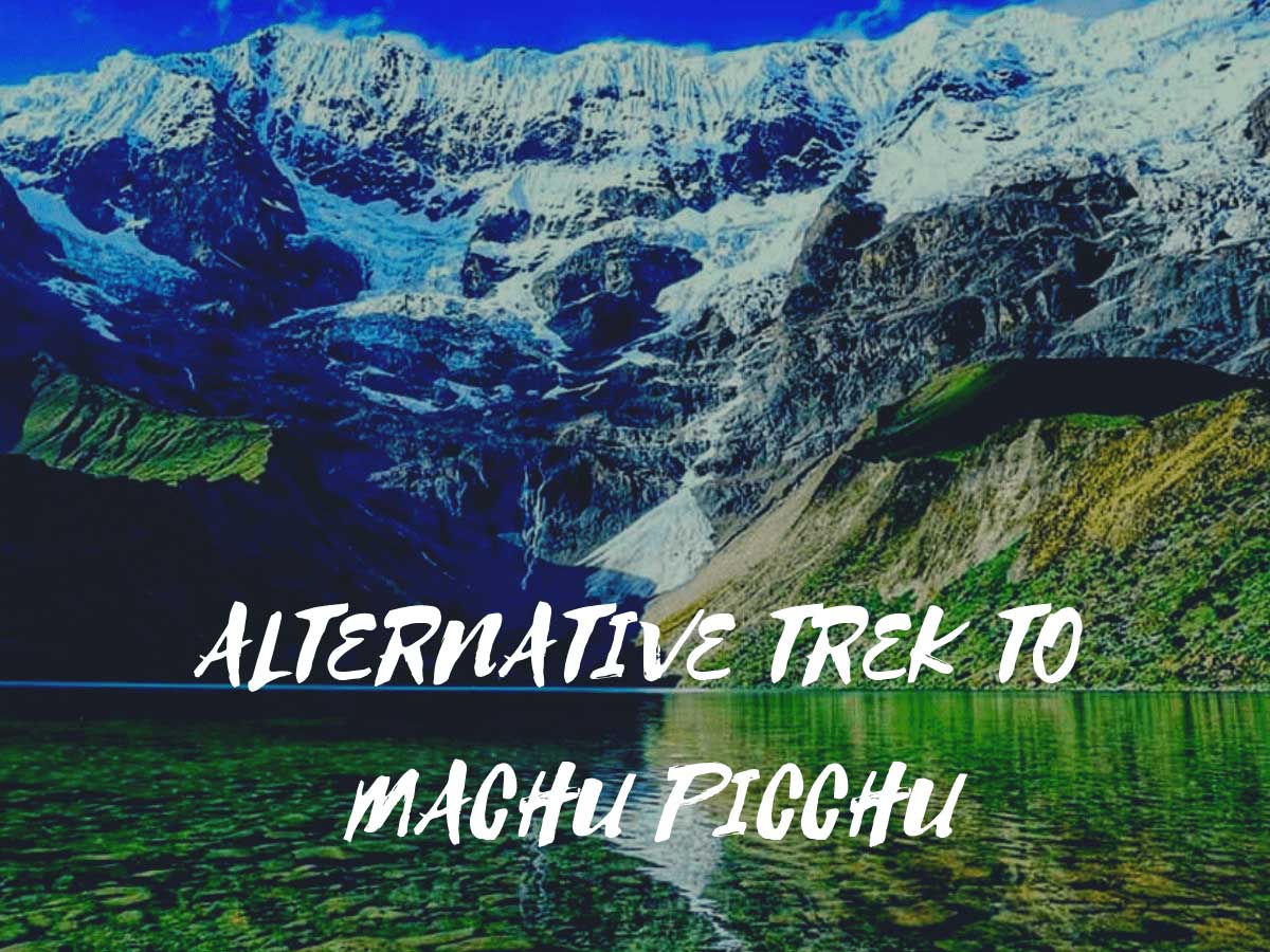 Inca Trail alternative and Machu Picchu