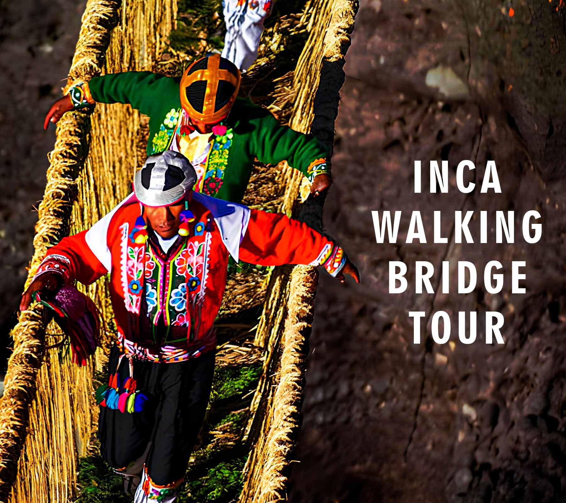 Inca Walking Bridge 2025