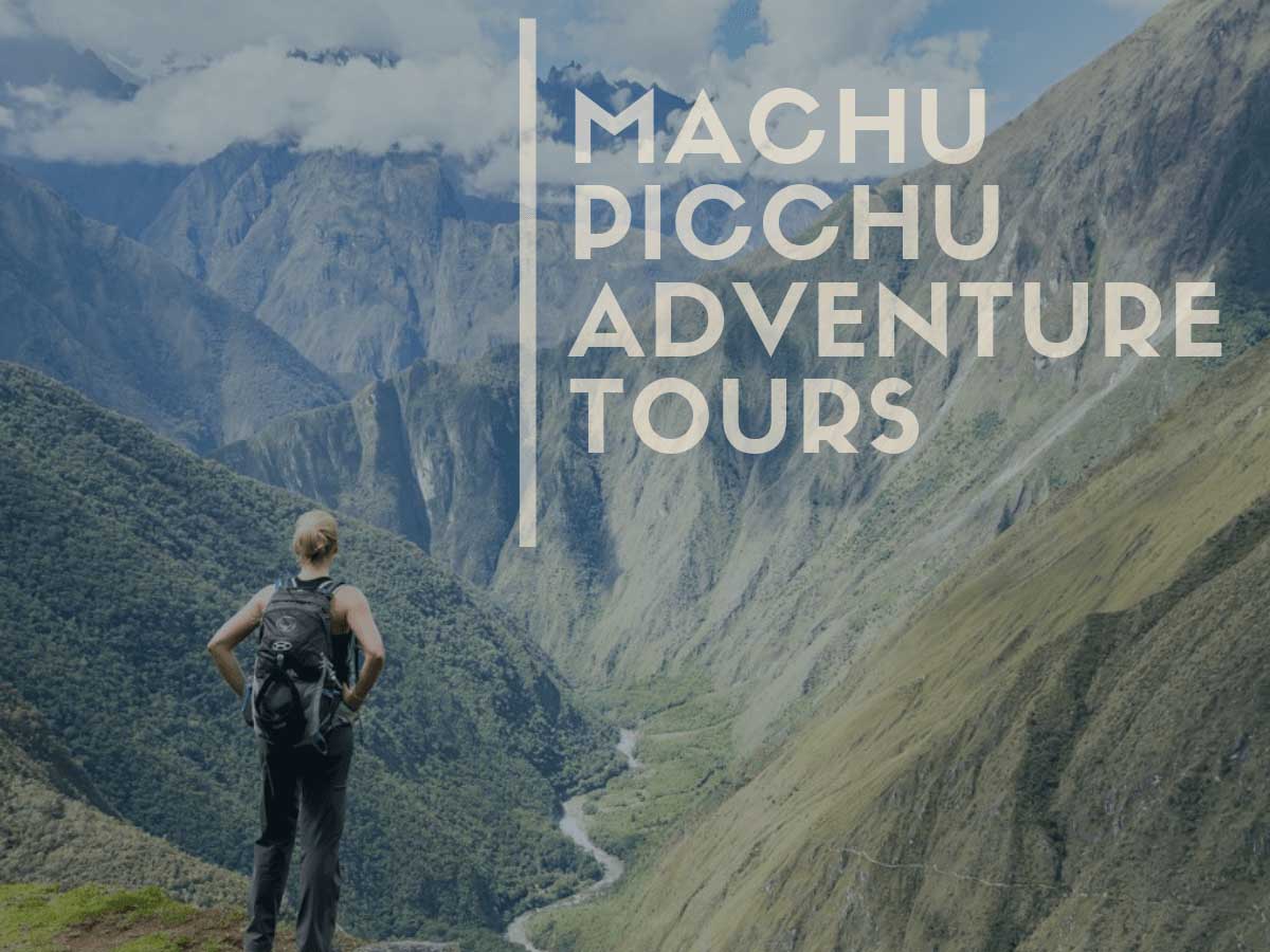Machu Picchu Adventure Tours