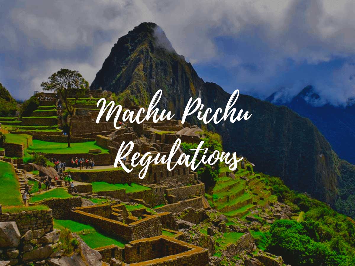 Machu Picchu Regulations