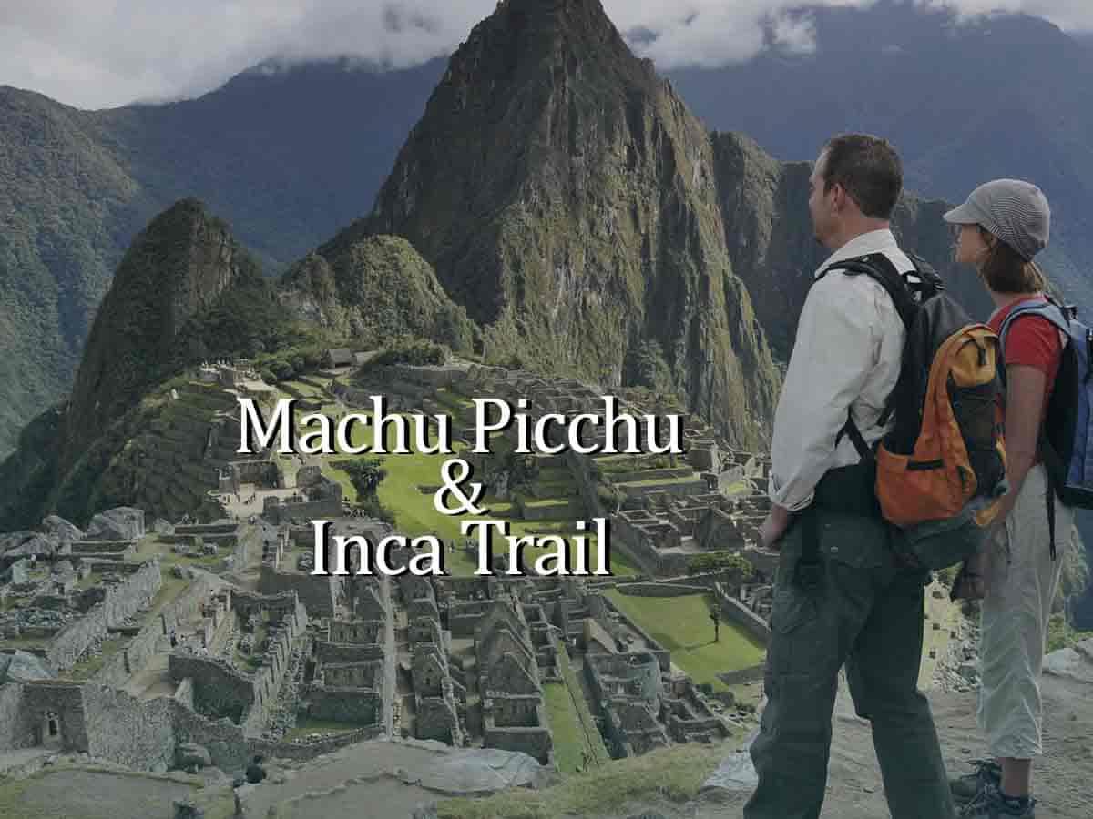 Machu Picchu & The Inca Trail Peru
