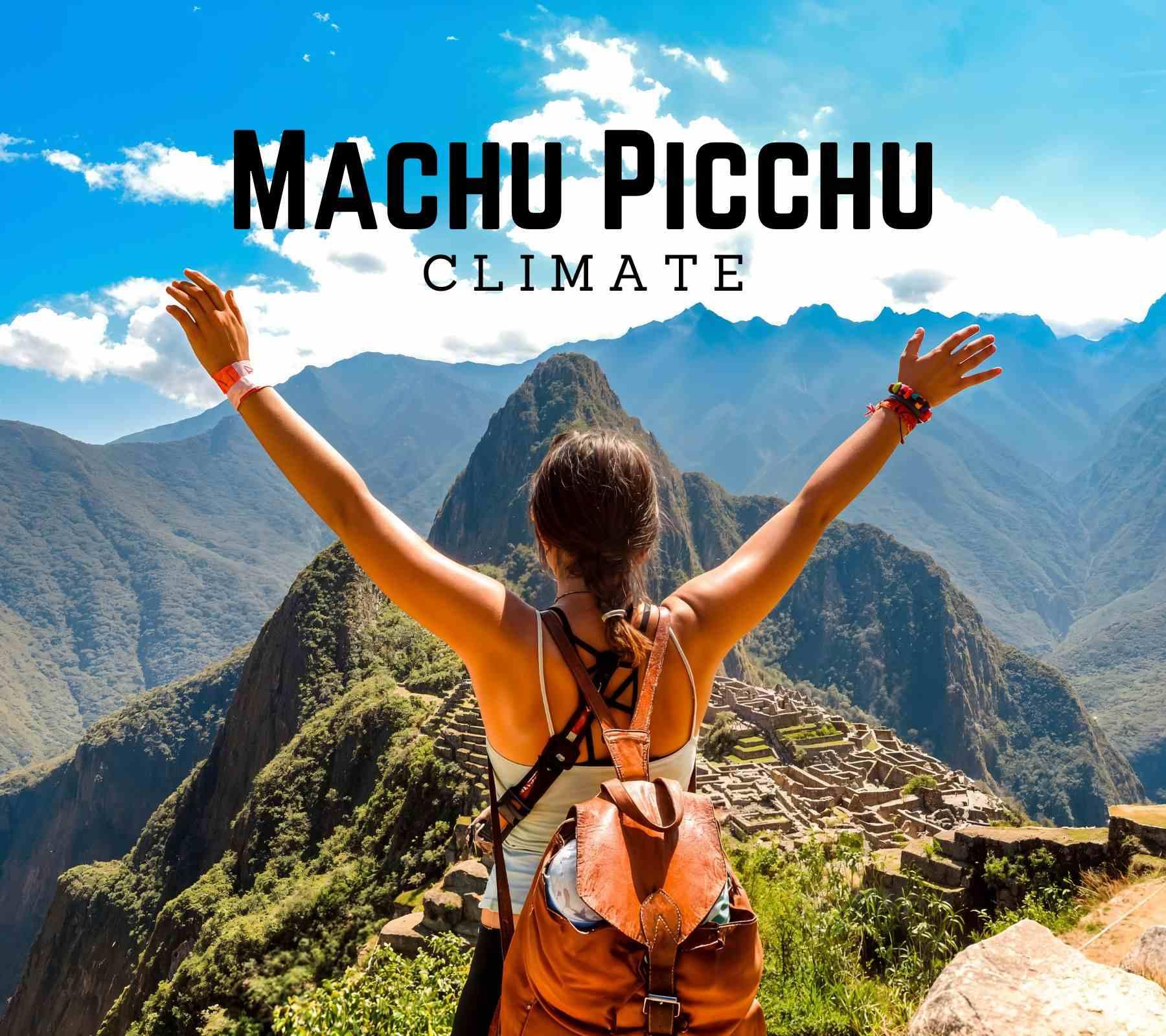 Machu Picchu Weather and Temperature Patterns