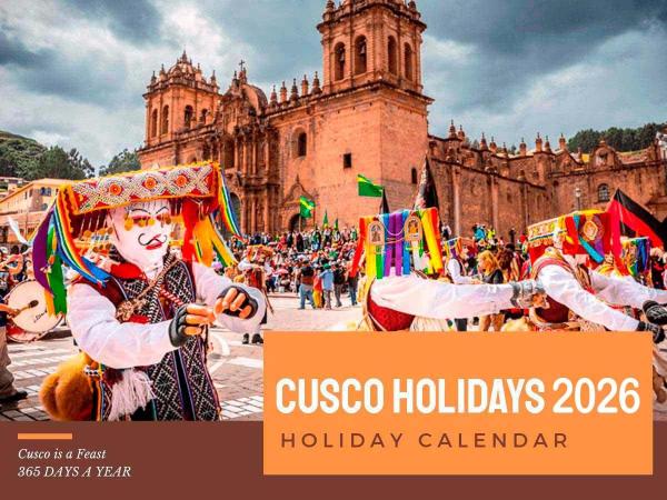Cusco Holidays this 2026: A Calendar of Festivals and Traditions