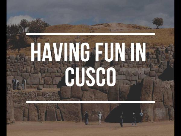 Having Fun in Cusco