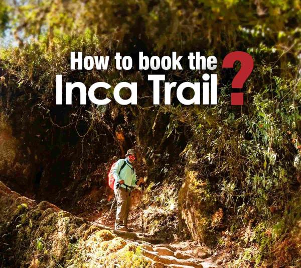 How to book the Inca Trail? Key Essentials and Recommendations