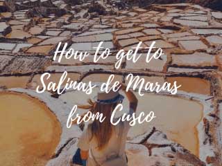 how-to-get-to-salinas-de-maras-from-cusco