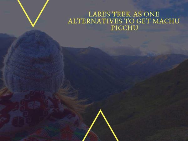Lares trek as one alternatives to get Machu Picchu