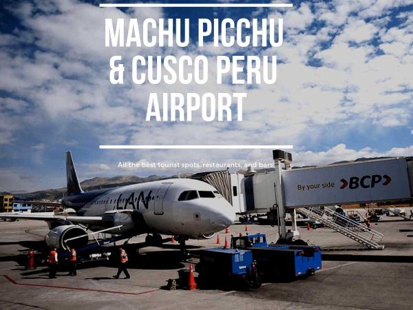 Machu Picchu & Cusco Peru Airport