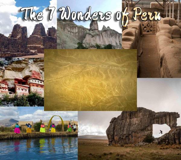 Explore the 7 Official Wonders of Peru from Nazca Lines to Chan Chan