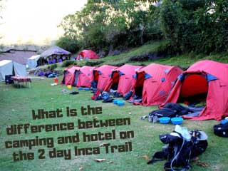 What is the difference between camping and hotel on the 2 day Inca Trail