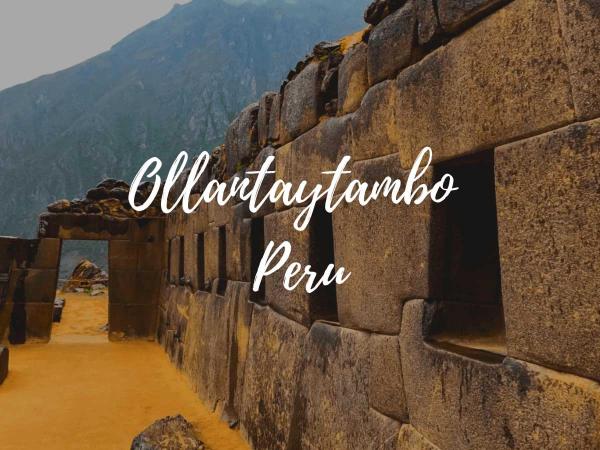 You should explore the picturesque town of Ollantaytambo before Machu Picchu