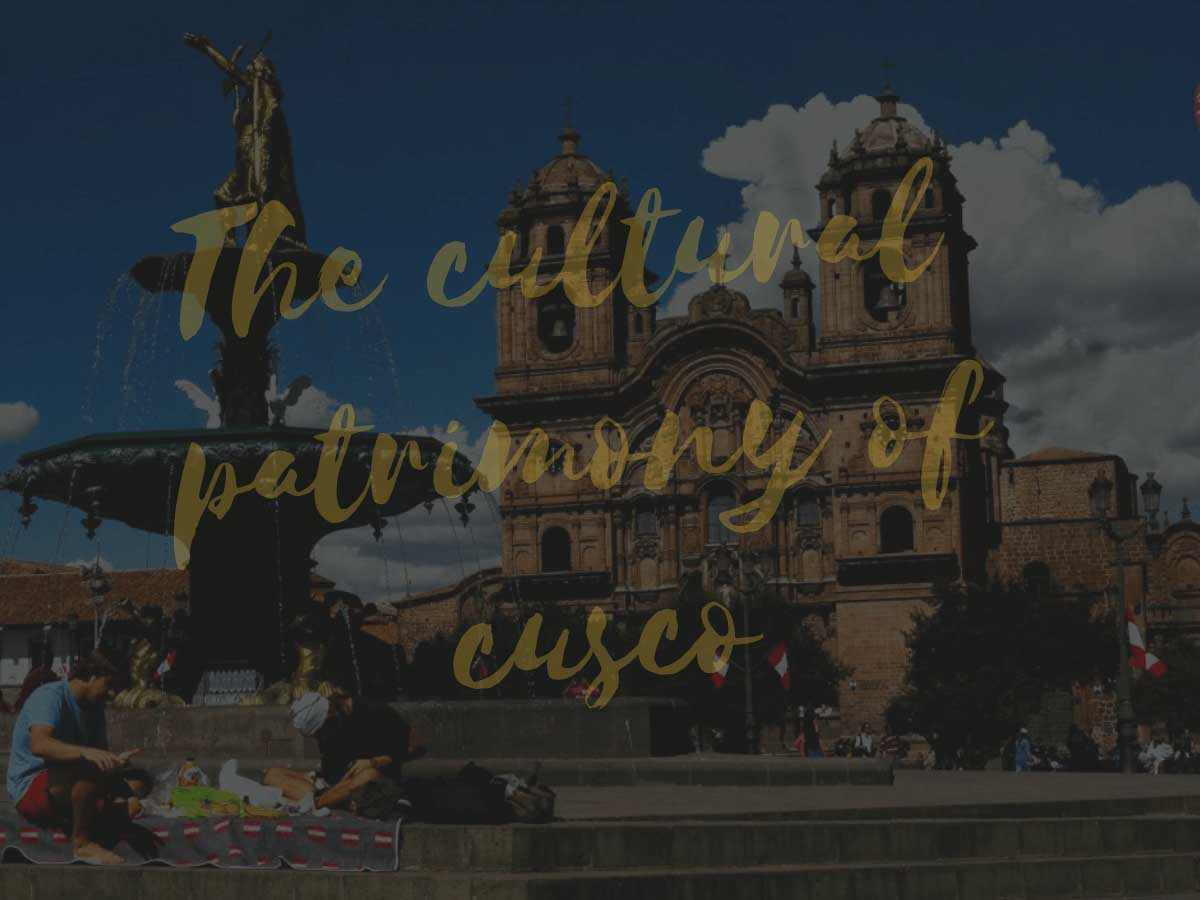 The cultural patrimony of cusco