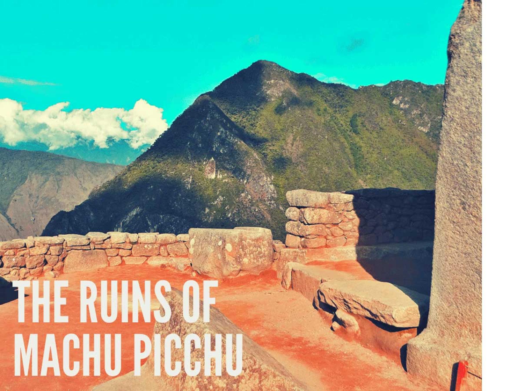 The Ruins of Machu Picchu
