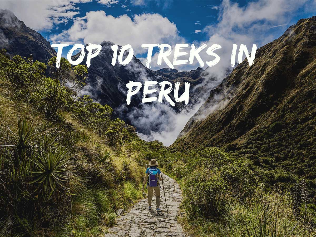 skraber Hest Tilbagekaldelse Top 10 Treks In Peru: The Ultimate Guide to Experience the Best of Peru 2022