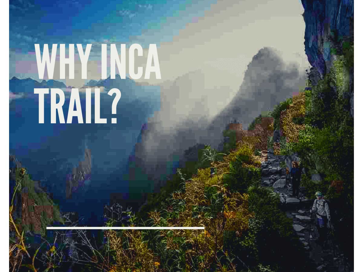 Why Inca Trail?